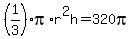 +%281%2F3%29pi%2A+r%5E2h+=+320pi