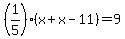 +%281%2F5%29%2A%28+x+%2B+x+-+11+%29+=+9+