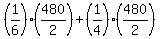 +%281%2F6%29%2A%28480%2F2%29+%2B+%281%2F4%29%2A%28480%2F2%29+