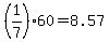 +%281%2F7%29%2A60+=+8.57+
