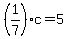 +%281%2F7%29%2Ac+=+5+