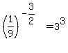 +%281%2F9%29%5E%28-3%2F2%29+=+3%5E3+