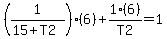 +%281+%2F+%2815%2BT2%29%29%2A%286%29+%2B+1%2FT2%2A%286%29+=+1