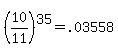 +%2810%2F11%29%5E35+=+.03558+