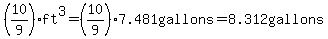 +%2810%2F9%29ft%5E3=%2810%2F9%29%2A7.481gallons=8.312gallons