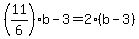 +%2811%2F6%29%2Ab+-+3+=+2%2A%28+b+-+3+%29+