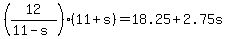 +%2812%2F%28+11+-+s+%29%29%2A%28+11+%2B+s+%29+=+18.25+%2B+2.75s+