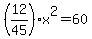 +%2812%2F45%29%2Ax%5E2+=+60+