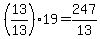 +%2813%2F13%29%2A19+=+247%2F13+