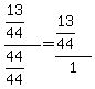 \"+%2813%2F44%29+%2F+%2844%2F44%29+=+%2813%2F44%29+%2F+1\"