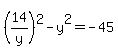 +%2814%2Fy%29%5E2-y%5E2=-45