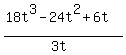 +%2818t%5E3-24t%5E2%2B6t%29%2F%283t%29+