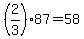 +%282%2F3%29%2A87+=+58+