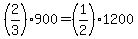 +%282%2F3%29%2A900+=+%281%2F2%29%2A1200+