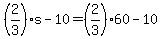 +%282%2F3%29%2As+-+10+=+%282%2F3%29%2A60+-+10+
