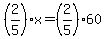 +%282%2F5%29%2Ax+=+%282%2F5%29%2A60+