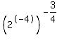 +%282%5E-4%29%5E%28-3%2F4%29