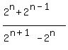 +%282%5En%2B2%5E%28n-1%29%29%2F%282%5E%28n%2B1%29-2%5En%29+