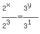 +%282%5Ex%29%2F%282%5E3%29+=+%283%5Ey%29%2F%283%5E1%29+