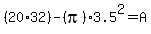+%2820%2A32%29+-+%28pi%293.5%5E2+=+A+