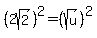 +%282sqrt%282%29%29%5E2+=+%28sqrt%28u%29%29%5E2+