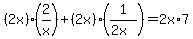 \"+%282x%29%2A%28+2%2Fx%29+%2B+%282x%29%2A+%281%2F%282x%29%29+=+2x%2A7\"