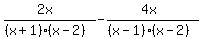 +%282x%29%2F%28%28x+%2B+1%29+%28x+-+2%29%29+-+%284x%29%2F%28%28x+-+1%29+%28x+-+2%29%29+