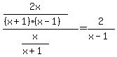 +%282x%2F%28%28x%2B1%29%28x-1%29%29%29%2F%28x%2F%28x%2B1%29%29=+2%2F%28x-1%29