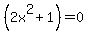 +%282x%5E2+%2B+1%29+=+0