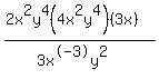 +%282x%5E2y%5E4%284x%5E2y%5E4%29%283x%29%29%2F%283x%5E-3y%5E2%29+