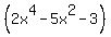 +%282x%5E4+-+5x%5E2+-+3%29+