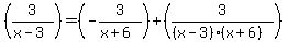 +%283%2F%28x-3%29%29=%28-3%2F%28x%2B6%29%29%2B%283%2F%28%28x-3%29%28x%2B6%29%29%29+
