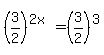 +%283%2F2%29%5E%282x%29+=+%283%2F2%29%5E3