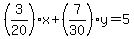 +%283%2F20%29%2Ax+%2B+%287%2F30%29%2Ay+=+5+