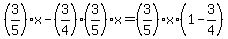 +%283%2F5%29%2Ax+-+%283%2F4%29%2A%283%2F5%29%2Ax+=+%283%2F5%29%2Ax%2A%28+1+-+3%2F4+%29+