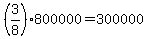 +%283%2F8%29%2A800000+=+300000+