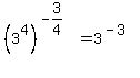 +%283%5E4%29%5E%28-3%2F4%29+=+3%5E%28-3%29+