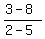 +%283-8%29%2F%282-5%29+