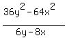 +%2836y%5E2-64x%5E2%29+%2F+%286y-8x%29+
