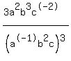 +%283a%5E2b%5E3c%5E-2%29%2F%28a%5E-1b%5E2c%29%5E3++