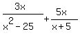 +%283x%29%2F%28x%5E2-25%29%2B%285x%29%2F%28x%2B5%29