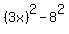 +%283x%29%5E2-8%5E2+