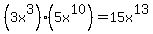 +%283x%5E3%29%285x%5E10%29=+15x%5E13+