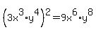 +%283x%5E3%2Ay%5E4%29%5E2+=+9x%5E6%2Ay%5E8+