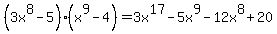 +%283x%5E8-5%29%28x%5E9-4%29=3x%5E17-5x%5E9-12x%5E8%2B20