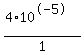 +%284%2A10%5E-5%29%2F1+