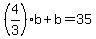 \"+%284%2F3%29%2Ab+%2B+b+=+35+\"