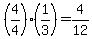 \"+%284%2F4%29%2A%281%2F3%29+=+4%2F12+\"