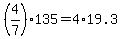 +%284%2F7%29%2A135+=+4%2A19.3+