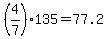 +%284%2F7%29%2A135+=+77.2+